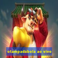 otampadabola ao vivo